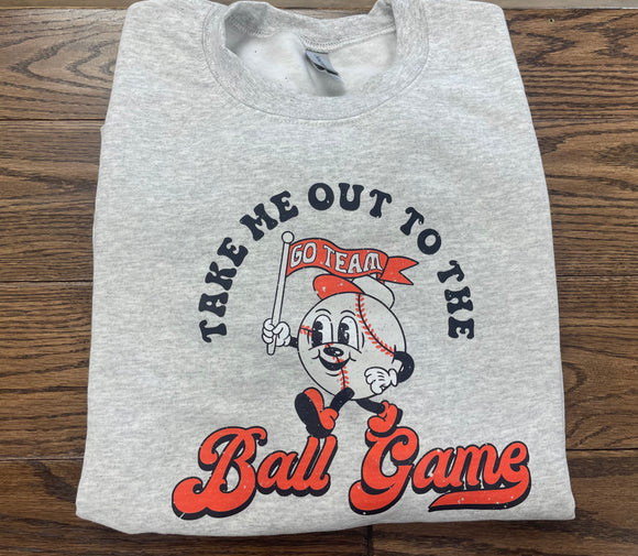 Take Me Out To The Ball Game Sweatshirt
